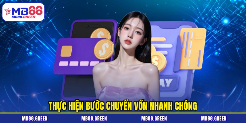 Thực hiện bước chuyển vốn nhanh chóng
